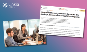 La certification du caractère innovant des startups en Espagne, un élément devenu incontournable - Linkia Legal