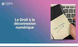 Le Droit à la déconnexion numérique - Linkia Legal